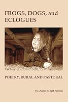 Frogs,Dogs, and Eclogues 1604618671 Book Cover