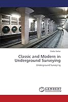 Classic and Modern in Underground Surveying 3659686204 Book Cover