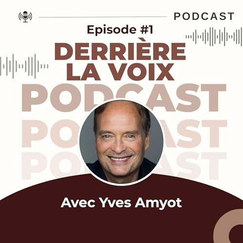Derri&egrave;re la Voix #1 | Yves Amyot &ndash; La r&eacute;alit&eacute; du m&eacute;tier de la voix-off