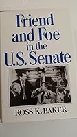 Friend & Foe in the U.S. Senate 0029012902 Book Cover
