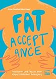 Fat Acceptance: Positionen und Praxen einer körperpolitischen Bewegung (Substanz)