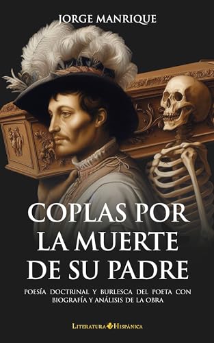 Coplas por la muerte de su padre: Poesía doctrinal y burlesca del poeta con biografía y análisis de la obra (Spanish Edition)