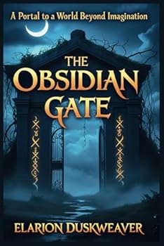 Paperback The Obsidian Gate A Portal to a World Beyond Imagination Book