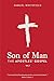 Son of Man: The Apostles' Gospel