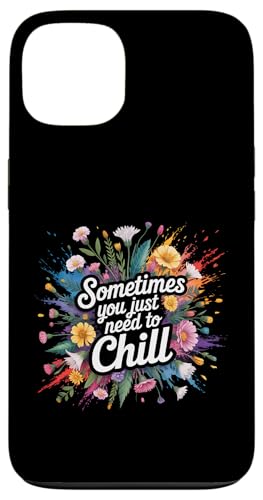 Sometimes You Just Need To Chill �����b�N�X���}�C���_�[�X�g���X - �X�}�z�P�[�X iPhone 13 �p