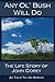 Any Ol' Bush Will Do: The Life Story of John Corey