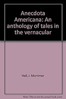 Anecdota Americana: An anthology of tales in the vernacular B00087WPSU Book Cover