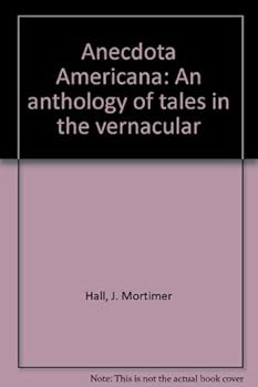 Anecdota Americana: An anthology of tales in the vernacular