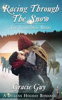 Racing Through the Snow: The Christmas Derby - Book #13 of the A Dickens Holiday Romance