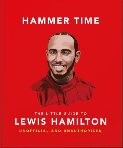 Hammer Time: The Little Guide to Lewis Hamilton