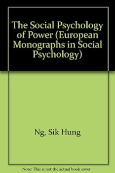 Hardcover The Social Psychology of Power (European Monographs in Social Psychology) Book