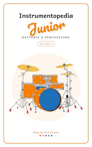Instrumentopedia Junior: Batterie & percussions (Instrumentopedia Junior – Édition française t. 2)