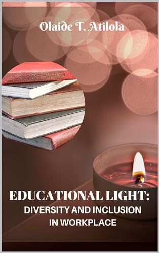 EDUCATIONAL LIGHT:: DIVERSITY AND INCLUSION IN WORKPLACE (English Edition)