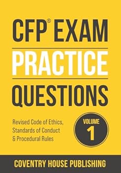 Paperback CFP Exam Practice Questions: Code of Ethics, Standards of Conduct, and Procedural Rules (Volume 1) Book