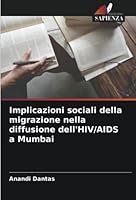 Implicazioni sociali della migrazione nella diffusione dell'HIV/AIDS a Mumbai 6205336545 Book Cover