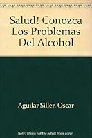 Salud! Conozca los problemás del alcohol 9700507696 Book Cover