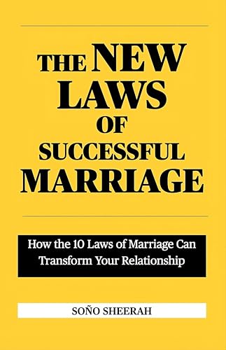 THE NEW LAWS OF SUCCESSFUL MARRIAGE: How the 10 Laws
