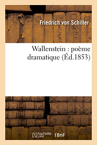 Wallenstein: Poème Dramatique (Litterature) (French Edition)