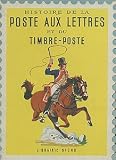 timbre poste prix 2019  Histoire de la poste aux lettres et du timbre-poste. [Album] Lesage M.F. and Dimpre Henri