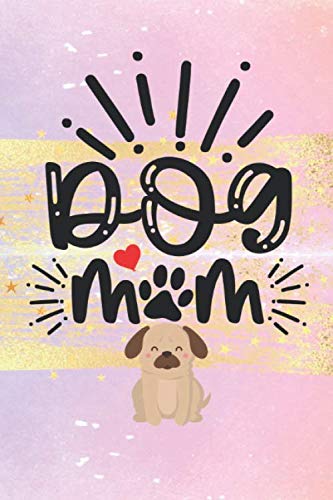 Dog Mom: Journal book for cute dog owner | Activity book and diary | Poop timer | 6x9 | 120 pages | Clipart style