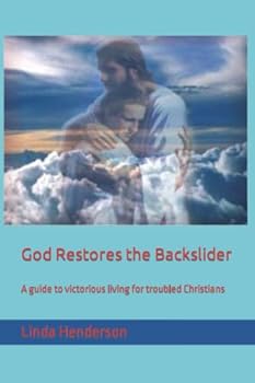 Paperback God Restores the Backslider: A guide to victorious living for troubled Christians Book