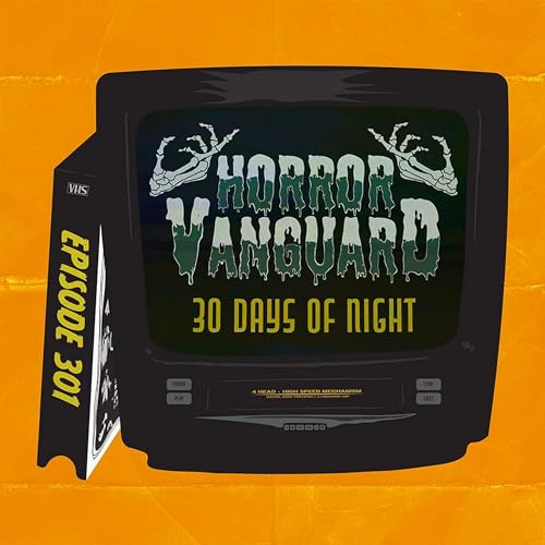 301 - 30 Days Of Night (Peak Petrovampire Takes)