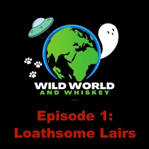 Episode #1: Loathsome Lairs
