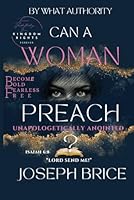 Can A Woman Preach?: By What Authority B0CTQKZ6FN Book Cover