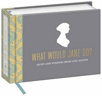 Quips and Wisdom from Jane Austen What Would Jane Do (Hardback) - Common