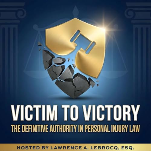 Couverture de Victim to Victory: The Definitive Authority in Personal Injury Law