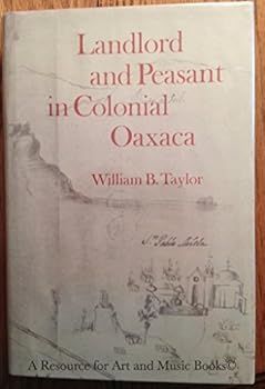 Hardcover Landlord and Peasant in Colonial Oaxaca Book