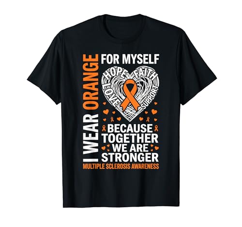 I Wear Orange For Myself Multiple Sclerosis Awareness Strong T�V���c