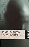 Gottes Gehirn: Roman - Jens Johler, Olaf-Axel Burow 