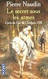 clairbois minoteries  Cycle de Gui de Clairbois, tome 8 : Le secret sous les armes