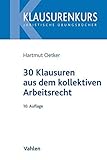 30 Klausuren aus dem kollektiven Arbeitsrecht (Klausurenkurs)