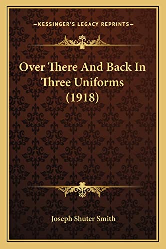 Over There And Back In Three Uniforms (1918)