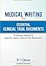 Medical Writing for Essential Clinical Trial Documents: A training manual to learn & create clinical trial documents