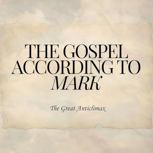 The Great Anticlimax: Mark 11:1-11 Podcast Por arte de portada