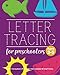 Letter Tracing Book for Preschoolers: Letter Tracing Book, Practice For Kids, Ages 3-5, Alphabet Writing Practice