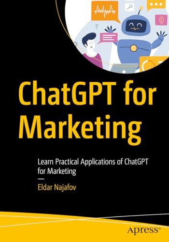 Chatgpt For Marketing: Learn Practical Applications Of Chatgpt For Marketing