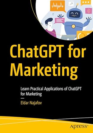 ChatGPT for Marketing: Learn Practical Applications of ChatGPT for Marketing book cover