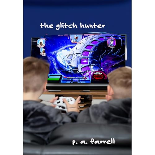 The Glitch Hunter Audiolibro Por P. A. Farrell arte de portada