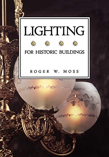 Lighting For Historic Buildings (Historic Interiors Series)