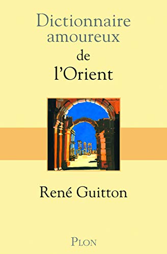 Télécharger Dictionnaire amoureux de l'Orient PDF