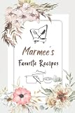 Marmee’s Favorite Recipes: Blank Recipe Book to Write in Favorite Family Recipes and Notes Great Gifts for Marmee Record All Your Favorite Recipes ... Gift for Cooking and Baking Men or Women