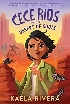 Cece Rios and the Desert of Souls by Kaela Rivera middle grade book cover depicting a young Mexican girl against the cliffs of a desert with moths flying beside her. Behind her is a shadowy figure wearing a sombrero and holding a guitar.