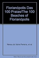 Florianópolis Das 100 Praias/The 100 Beaches of Florianópolis 8586720186 Book Cover