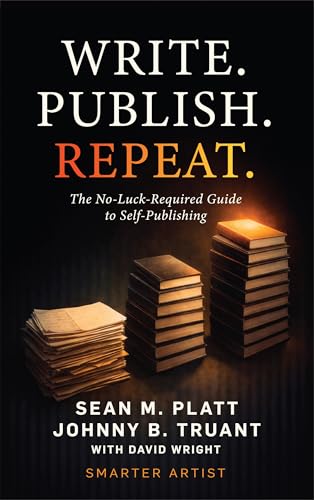Write. Publish. Repeat.: The No-Luck-Required Guide to Self-Publishing (Smarter Artist)