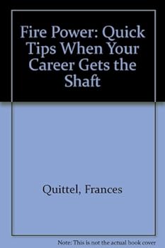Paperback Fire Power: Quick Tips When Your Career Gets the Shaft Book