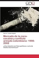 Mercado de la coca-cocaína y conflicto armado colombiano: 1998-2002 3659089311 Book Cover